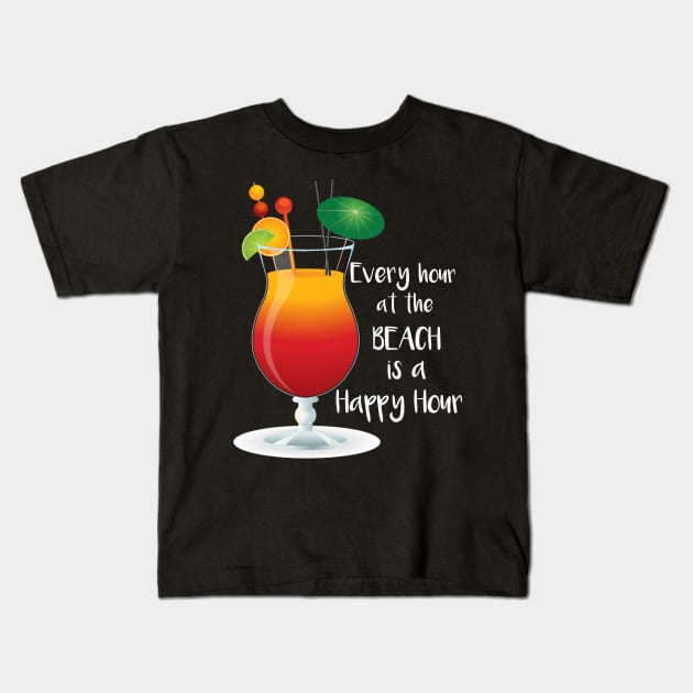 Every Hour at the Beach is a Happy Hour Kids T-Shirt by MisterMash